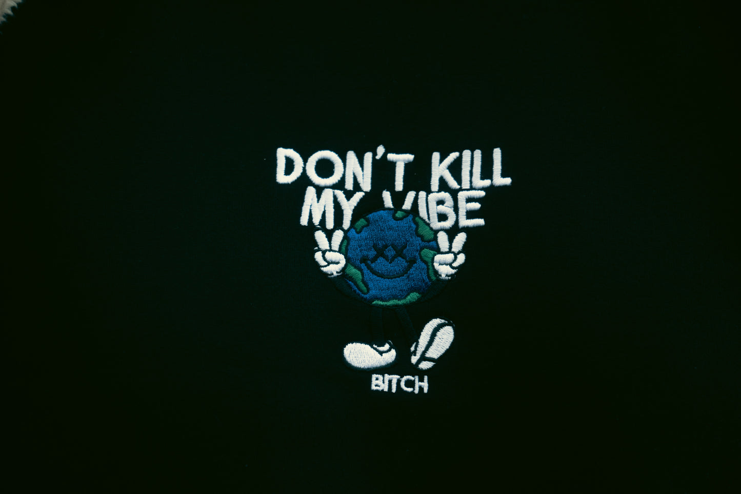 Don't Kill My Vibe BITCH!