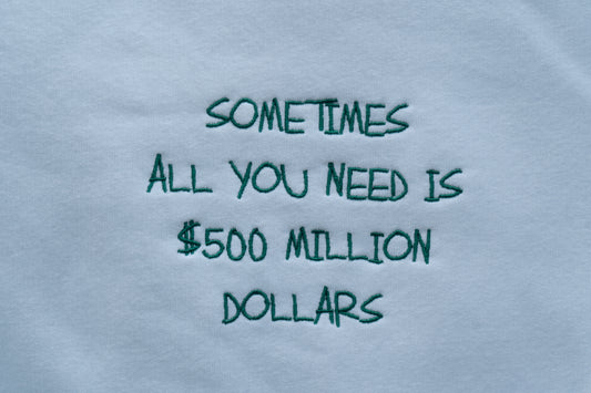 $500 Million Dollars